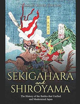 portada Sekigahara and Shiroyama: The History of the Battles That Unified and Modernized Japan (en Inglés)