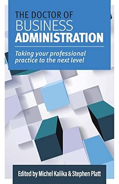 portada The Doctor of Business Administration: Taking Your Professional Practice to the Next Level 