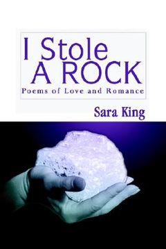 portada i stole a rock: poems of love and romance (in English)