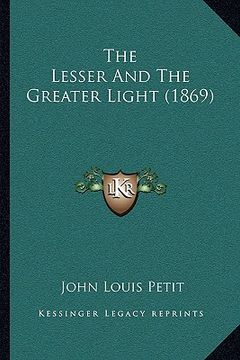portada the lesser and the greater light (1869) (en Inglés)