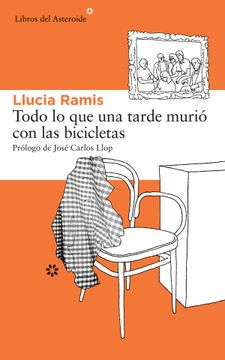 portada Todo lo que una Tarde Murió con las Bicicletas (in Spanish)