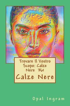 portada Trovare Il Vostro Scopo: Calze Nere 361: Calze Nere (in Italian)