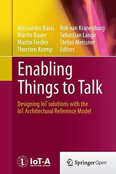portada Enabling Things to Talk: Designing iot Solutions With the iot Architectural Reference Model (en Inglés)