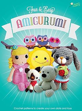 portada Fun and Easy Amigurumi: Crochet Patterns to Create Your own Dolls and Toys (in English)