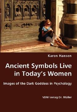 portada ancient symbols live in today's women - images of the dark goddess in psychology