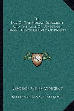 portada the law of the human judgment and the rule of direction from thence derived of rights (in English)