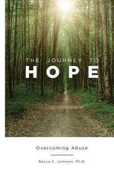 portada The Journey to Hope: Overcoming Abuse (en Inglés)