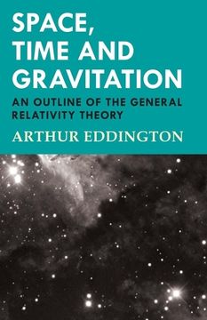 portada space, time and gravitation - an outline of the general relativity theory (in English)