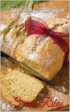 portada Holiday Handbook: Simple, Affordable, & Delicious Bread Recipes for the Holiday's