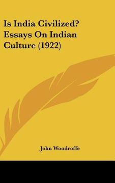 portada is india civilized? essays on indian culture (1922) (en Inglés)