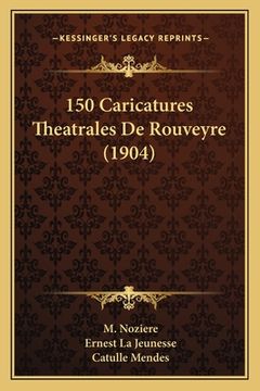 portada 150 Caricatures Theatrales De Rouveyre (1904) (in French)