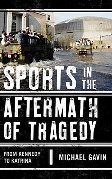 portada Sports in the Aftermath of Tragedy: From Kennedy to Katrina (en Inglés)