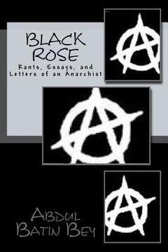 portada Black Rose: Rants, Essays, and Letters of an Anarchist (en Inglés)