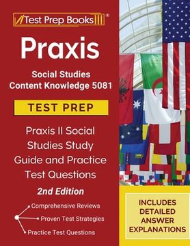 portada Praxis Social Studies Content Knowledge 5081 Test Prep: Praxis II Social Studies Study Guide and Practice Test Questions [2nd Edition]