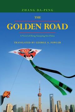 portada The Golden Road: A Novel of Deng Xiaoping Era China (in English)