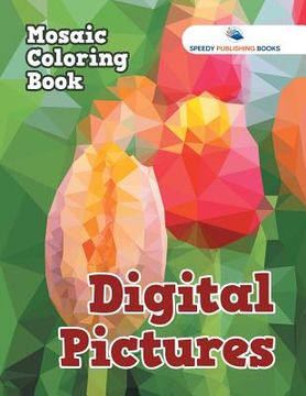 portada Digital Pictures: Mosaic Coloring Book (en Inglés)