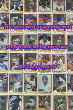 portada The Seventh Year Stretch: New York Mets, 1977-1983