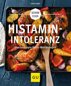 portada Histaminintoleranz: Genussrezepte für ihr Wohlbefinden (gu Gesund Essen) (en Alemán)