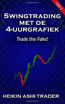 portada Swingtrading met de 4-Uurgrafiek: Deel 2: Trade the Fake!