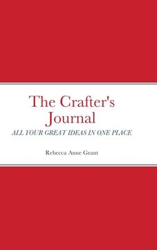 portada The Crafter's Journal: All Your Great Ideas in One Place (en Inglés)