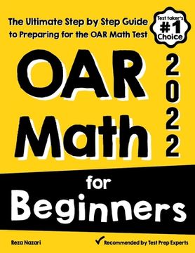 portada OAR Math for Beginners: The Ultimate Step by Step Guide to Preparing for the OAR Math Test