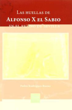 portada Las Huellas de Alfonso x el Sabio en el Reino de Sevilla