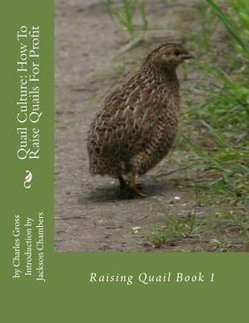 portada Quail Culture: How To Raise Quails For Profit: Raising Quail Book 1 (en Inglés)