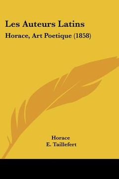 portada Les Auteurs Latins: Horace, Art Poetique (1858) (en Francés)