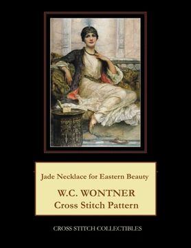 portada Jade Necklace for Eastern Beauty: W.C. Wontner Cross Stitch Pattern (in English)