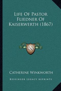 portada life of pastor fliedner of kaiserwerth (1867) (in English)