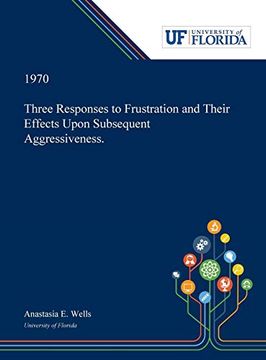 portada Three Responses to Frustration and Their Effects Upon Subsequent Aggressiveness. (en Inglés)