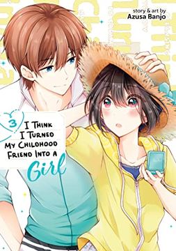 portada I Think i Turned my Childhood Friend Into a Girl Vol. 3 (in English)