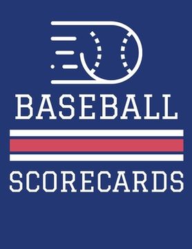 portada Baseball Scorecards: 100 Scoring Sheets For Baseball and Softball Games (8.5x11) (en Inglés)