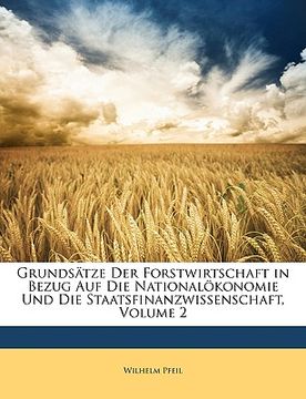 portada Grundsätze der Forstwirtschaft in Bezug auf die Nationalökonomie und die Staatsfinanzwissenschaft. (en Alemán)