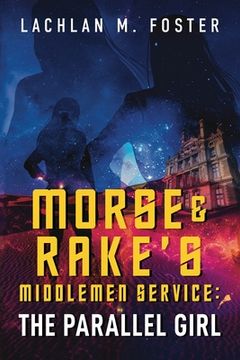 portada Morse and Rake's Middlemen Service: The Parallel Girl (in English)