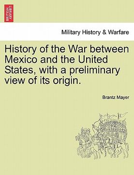 portada history of the war between mexico and the united states, with a preliminary view of its origin. (en Inglés)