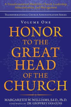 portada Honor to the Great Head of the Church: A Transformational Model for Church Leadership, Administration, and Management (en Inglés)