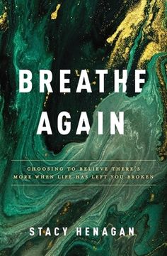 portada Breathe Again: Choosing to Believe There's More When Life Has Left You Broken (in English)