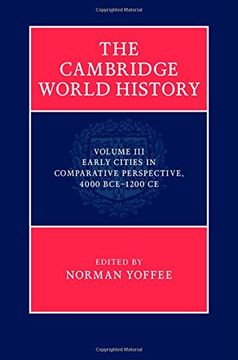 portada The Cambridge World History, Volume 3: Early Cities in Comparative Perspective, 4000 BCE-1200 CE (en Inglés)