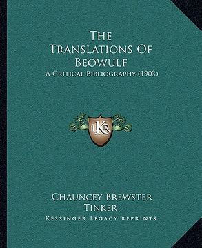 portada the translations of beowulf: a critical bibliography (1903) (en Inglés)