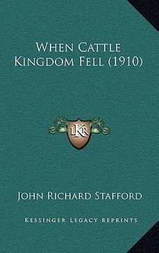 portada when cattle kingdom fell (1910) (en Inglés)