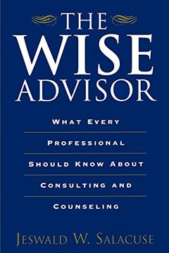 portada The Wise Advisor: What Every Professional Should Know About Consulting and Counseling (in English)
