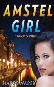 portada Amstel Girl: Playing with Destiny (in English)
