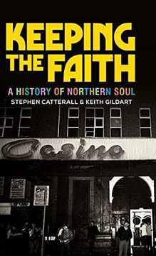 portada Keeping the Faith: A History of Northern Soul