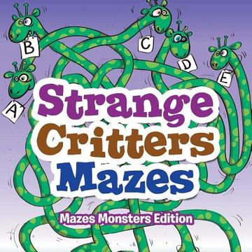 portada Strange Critters Mazes - Mazes Monsters Edition (en Inglés)