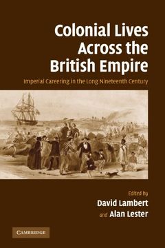 portada Colonial Lives Across the British Empire: Imperial Careering in the Long Nineteenth Century (in English)