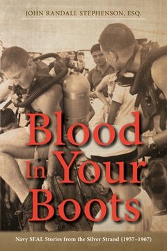 portada Blood In Your Boots: Navy SEAL Stories from the Silver Strand (1957-1967) (in English)