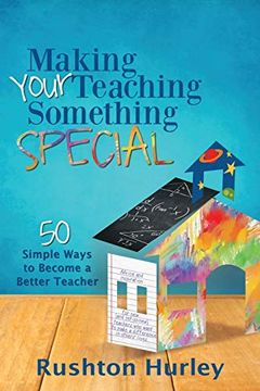 portada Making Your Teaching Something Special: 50 Simple Ways to Become a Better Teacher (en Inglés)