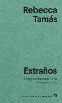 portada Extraños. Ensayos Sobre lo Humano y lo no Humano (in Spanish)