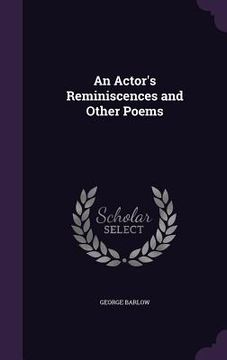 portada An Actor's Reminiscences and Other Poems (en Inglés)